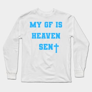 My Girlfriend Is Heaven Sent Christian couple Long Sleeve T-Shirt